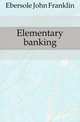 Elementary banking, Ebersole John Franklin 