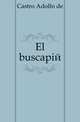 El buscapie, Castro Adolfo de 