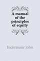 A manual of the principles of equity, Indermaur, John 