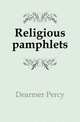 Religious pamphlets, Dearmer Percy 