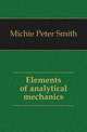 Elements of analytical mechanics, Michie Peter Smith 