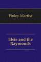 Elsie and the Raymonds, Finley Martha 