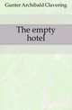The empty hotel, Gunter Archibald Clavering 