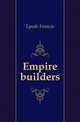 Empire builders, Lynde Francis 