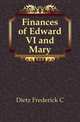 Finances of Edward VI and Mary, Dietz Frederick C 