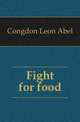 Fight for food, Congdon Leon Abel 