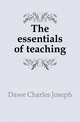 The essentials of teaching, Dawe Charles Joseph 