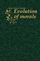 Evolution of morals, Janes Lewis George 