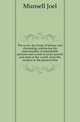 The every day book of history and chronology embracing the anniversaries of memorable persons and events in every period and state of the world, from the creation to the present time, Munsell Joel 