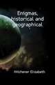Enigmas, historical and geographical, Hitchener Elizabeth 