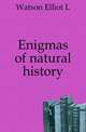 Enigmas of natural history, Elliot L. Watson 