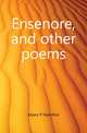 Ensenore, and other poems, P. Hamilton Myers 