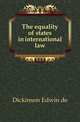 The equality of states in international law, Dickinson Edwin de 