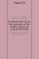 Frederick the Great, the memoirs of his reader, Henri de Catt (1758-1760), Flint F. S. 
