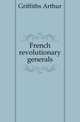 French revolutionary generals, Griffiths Arthur 