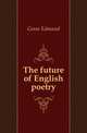 The future of English poetry, Gosse Edmund 