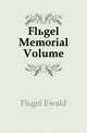 Fluegel Memorial Volume, Fluegel Ewald 