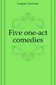 Five one-act comedies, Langner Lawrence 