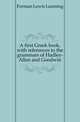 A first Greek book, with references to the grammars of Hadley-Allen and Goodwin, Forman Lewis Leaming 