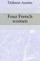 Four French women, Dobson Austin 