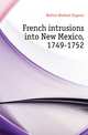 French intrusions into New Mexico, 1749-1752, Bolton Herbert Eugene 