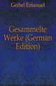Gesammelte Werke (German Edition), Geibel Emanuel 