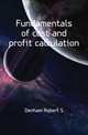 Fundamentals of cost and profit calculation, Denham Robert S 