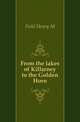 From the lakes of Killarney to the Golden Horn, Henry M. Field 