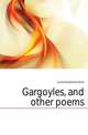 Gargoyles, and other poems, Jones Howard Mumford 