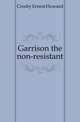 Garrison the non-resistant, Crosby Ernest Howard 