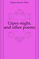 Gipsy-night, and other poems, Hughes Richard Arthur 