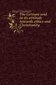 The German soul in its attitude towards ethics and Christianity, Huegel Friedrich 
