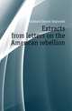 Extracts from letters on the American rebellion, Goddard Samuel Aspinwall 