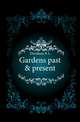 Gardens past & present, Davidson K. L. 