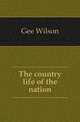 The country life of the nation, Gee Wilson 
