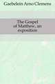 The Gospel of Matthew, an exposition, Gaebelein, Arno Clemens 