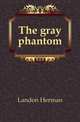 The gray phantom, Landon Herman 