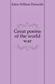 Great poems of the world war, Eaton William Dunseath 