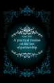 A practical treatise on the law of partnership, Gow Niel 