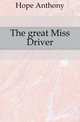 The great Miss Driver, Hope Anthony 