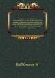 A guide to executors and administrators in the settlement of the estates of deceased persons within the state of Ohio, to which are prefixed the provisions ... notes of decisions and practical suggestions, Raff George W 
