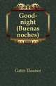 Good-night (Buenas noches), Gates Eleanor 