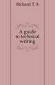 A guide to technical writing, T. A. Rickard 