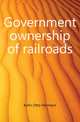 Government ownership of railroads, Kahn Otto Hermann 