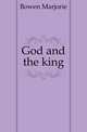 God and the king, Bowen Marjorie 