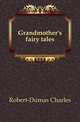 Grandmother's fairy tales, Robert-Dumas Charles 