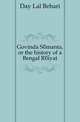 Govinda Samanta, or the history of a Bengal Raiyat, Day Lal Behari 