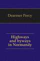 Highways and byways in Normandy, Dearmer Percy 