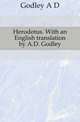 Herodotus. With an English translation by A.D. Godley, Godley A D 
