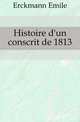 Histoire d'un conscrit de 1813, Erckmann Emile 